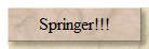 Springer!!!