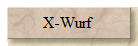 X-Wurf 
